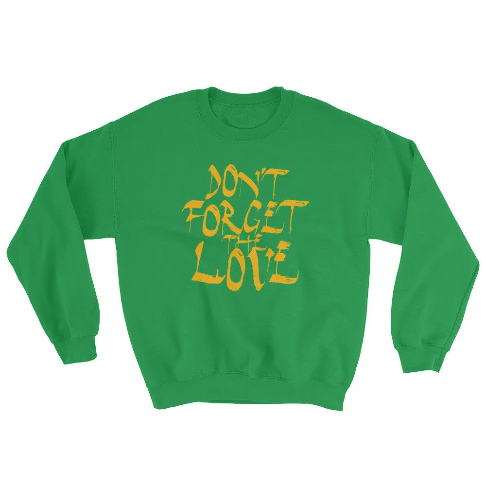 Don't Forget The Love | unisex pullover sweatshirt