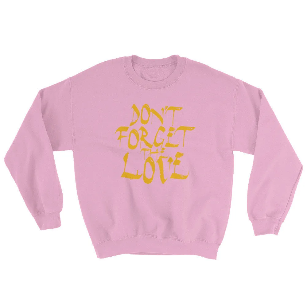 Don't Forget The Love | unisex pullover sweatshirt