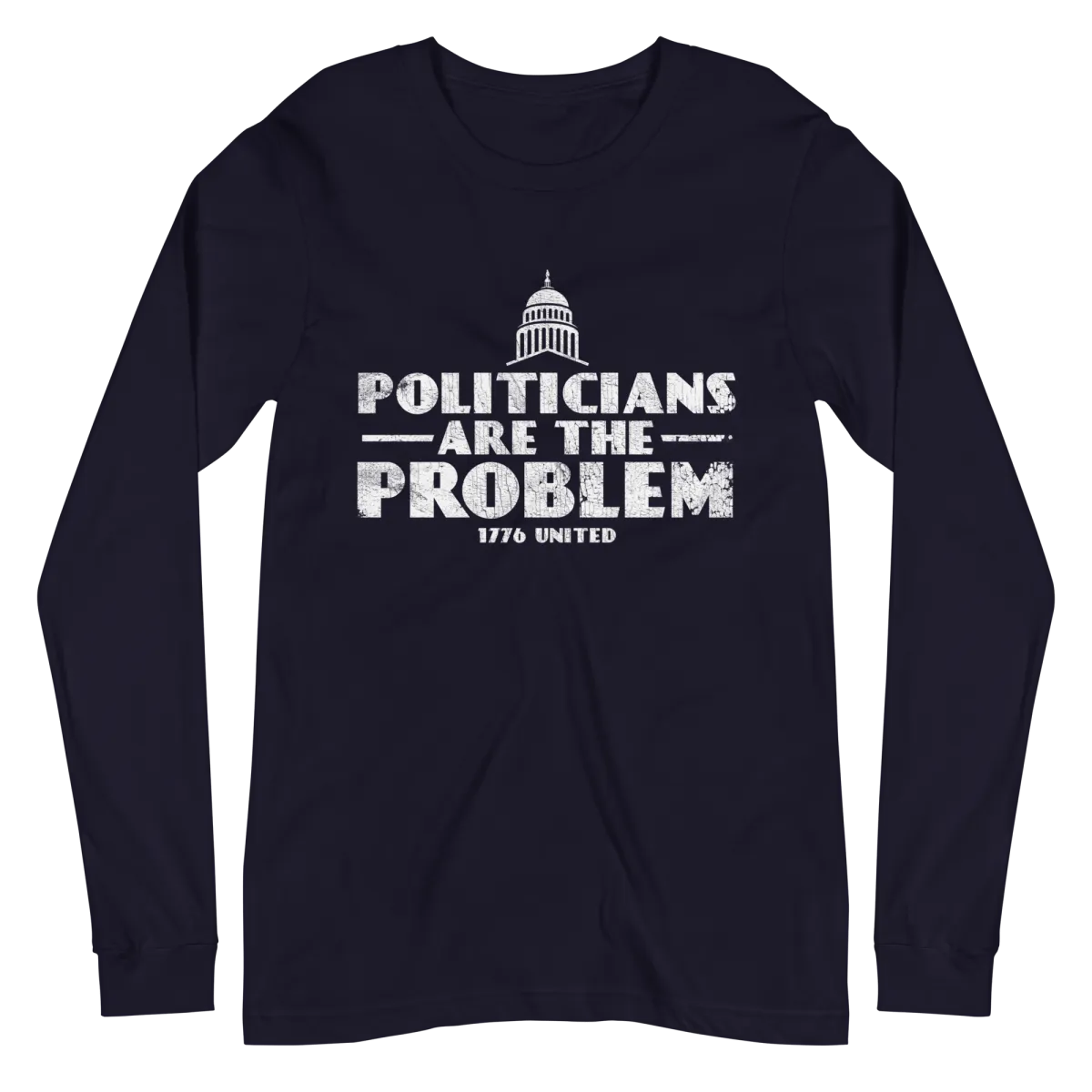 Politicians Are The Problem Long Sleeve Tee