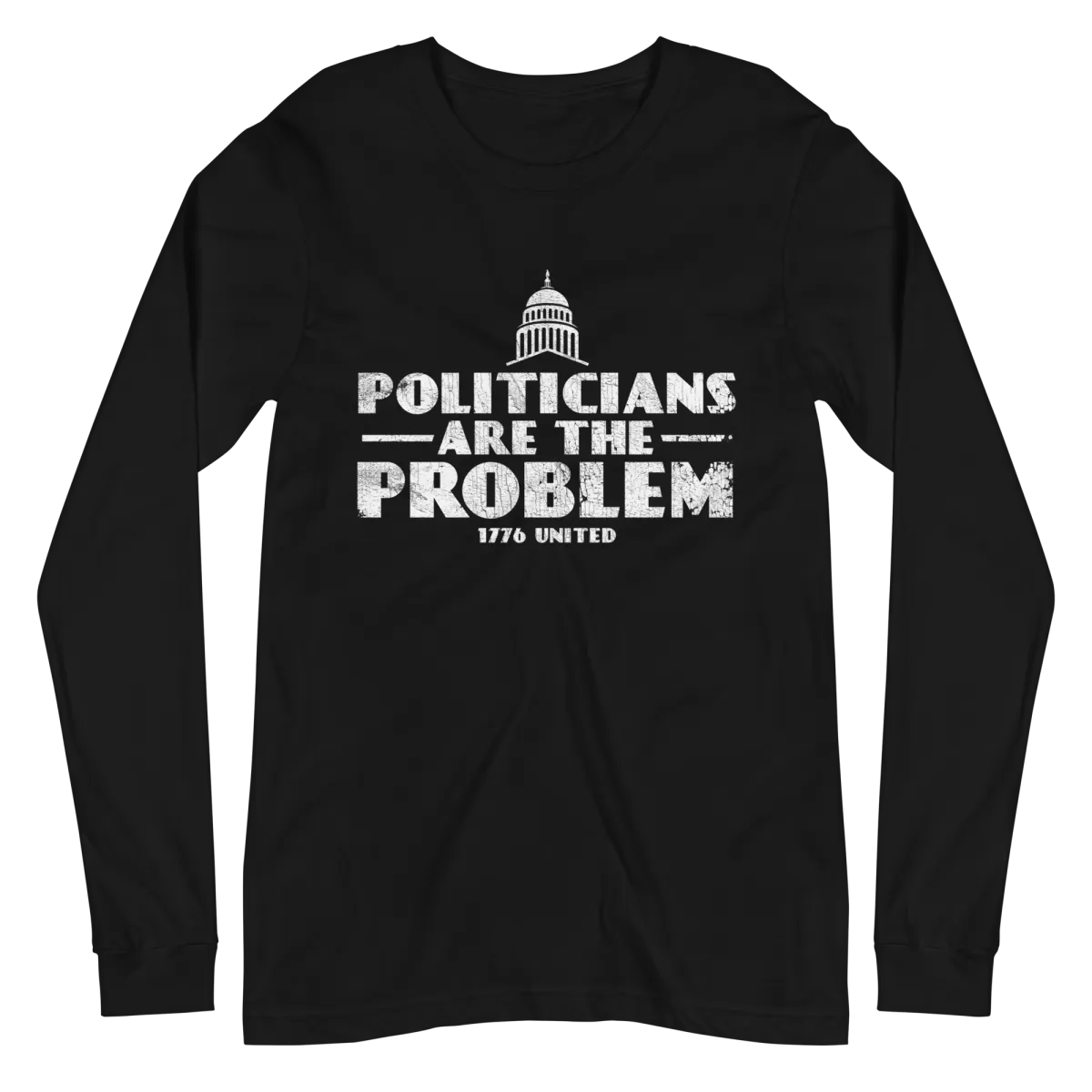 Politicians Are The Problem Long Sleeve Tee