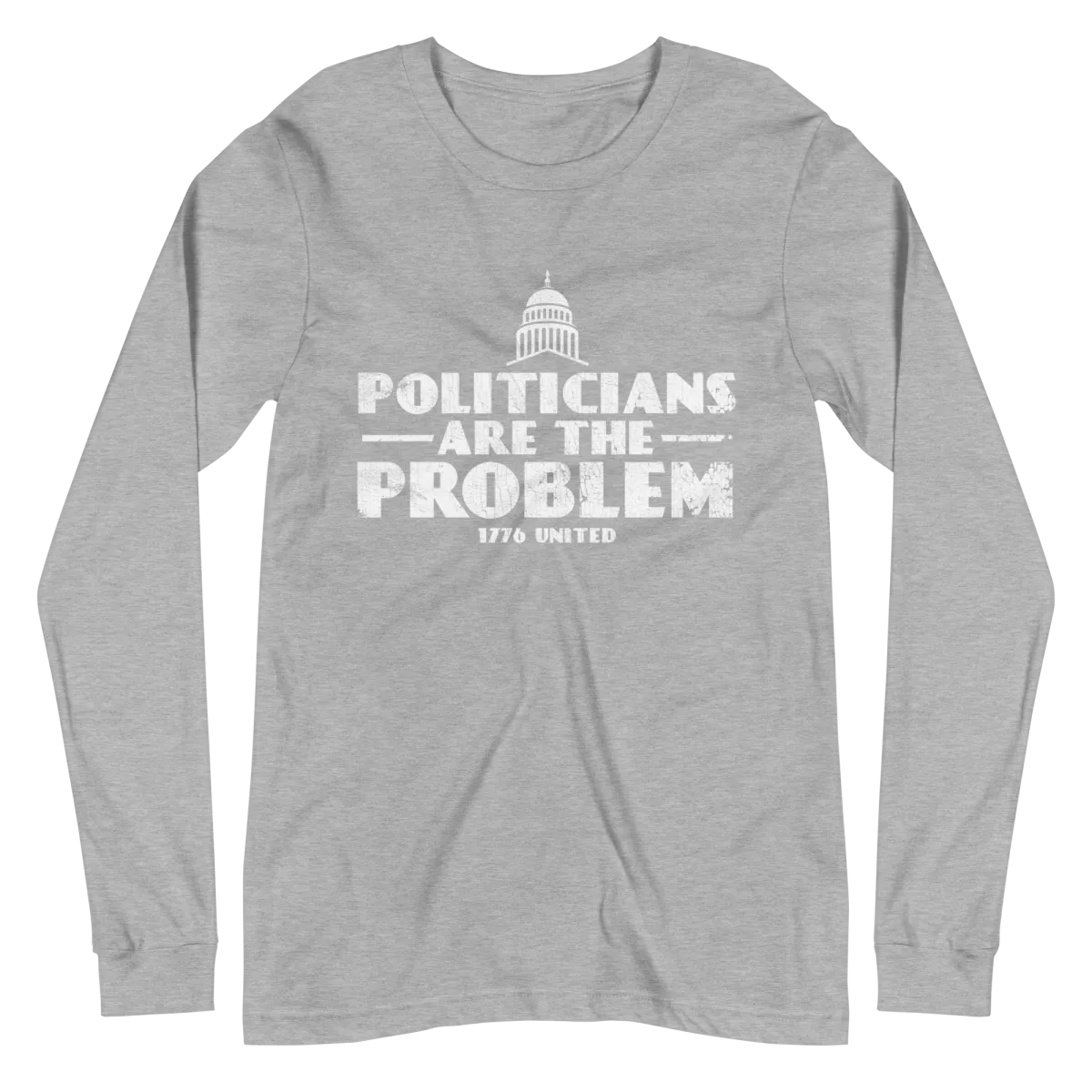 Politicians Are The Problem Long Sleeve Tee